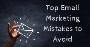 Top Email Marketing Mistakes