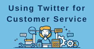 Twitter for Customer Service