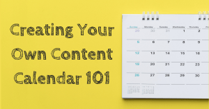 Creating Your Content Calendar